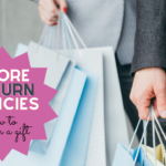 Store Return Policies: How to Return a Gift