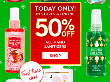Bath & Body Works: 50% off all hand sanitizers today!