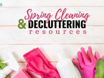 Spring Cleaning & Decluttering Resources
