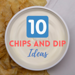 10 Chips and Dip Ideas for National Chips and Dip Day