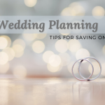 Budget Wedding Planning: Tips for Saving on the Big Day