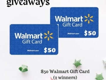Enter to Win $50 Walmart Gift Card | 2 Winners