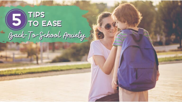 5 Tips To Ease Back-To-School Anxiety