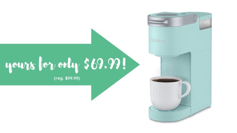 Keurig K-Mini Single Serve $69.99 (reg. $100)