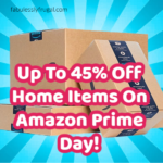 Amazon Prime Day Sneak Peak! Save Up To 45% Off Items For You Home!