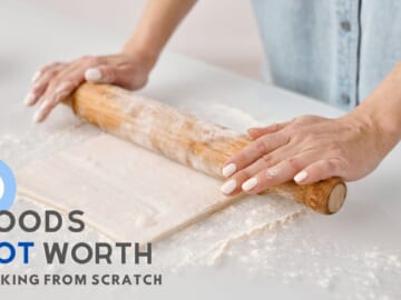 10 Foods NOT Worth Making from Scratch