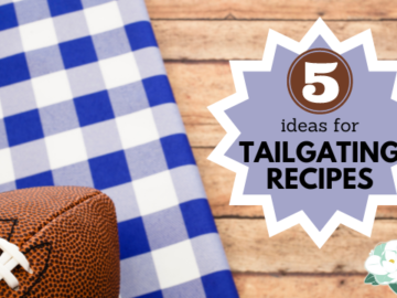 5 Ideas for Tailgating Recipes