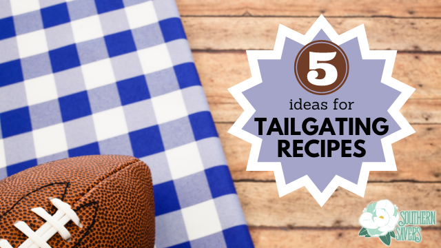 5 Ideas for Tailgating Recipes