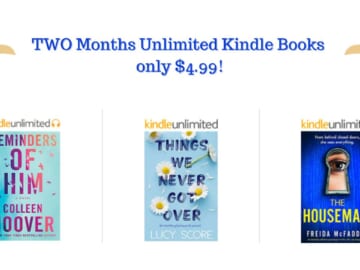 Kindle Unlimited | 2 Months for $4.99!
