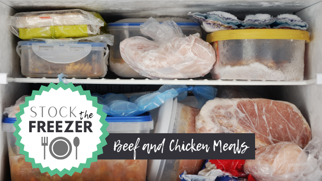 Stock the Freezer: Freezer Beef and Chicken Meals