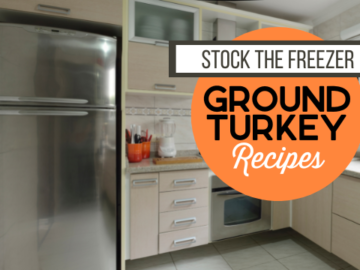 Stock the Freezer: Freezer Ground Turkey Recipes (with Shopping List!)