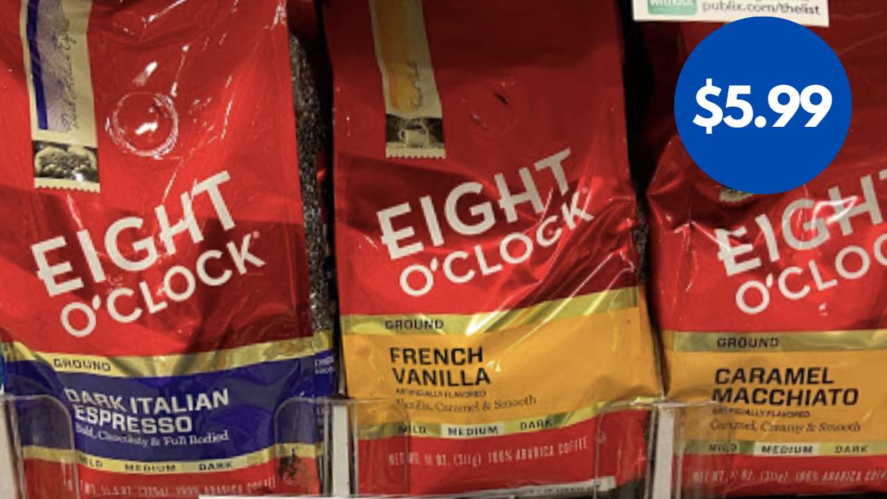 $5.99 Eight O’Clock Bagged Coffee