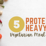 5 Protein Heavy Vegetarian Meal Ideas