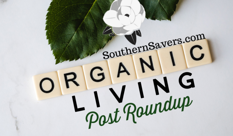Southern Savers Organic Living Ideas Roundup