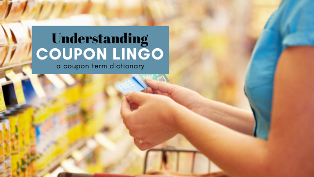 Understanding Coupon Lingo (Coupon Term Dictionary)