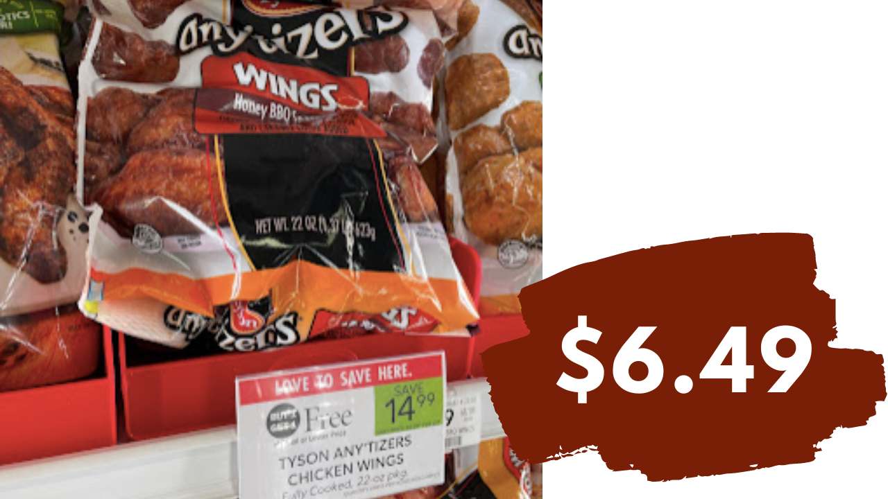 $6.49 Tyson Any’tizers Chicken (reg. $14.99)