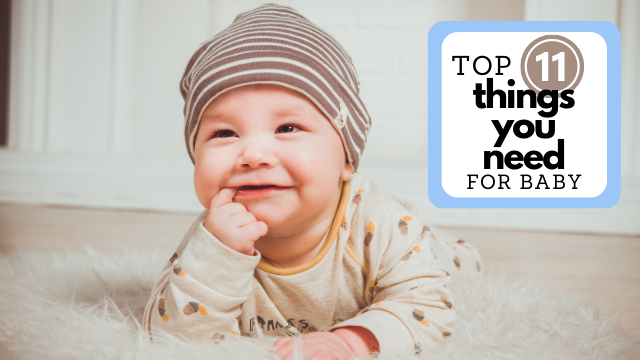 Top 11 Things You Need for Baby