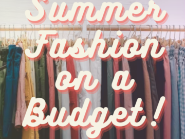 Summer Fashion On A Budget: Tips to Freshen Your Fits Without Breaking the Bank