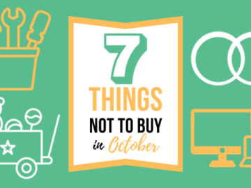 7 Things NOT to Buy In October + A Few You Should!