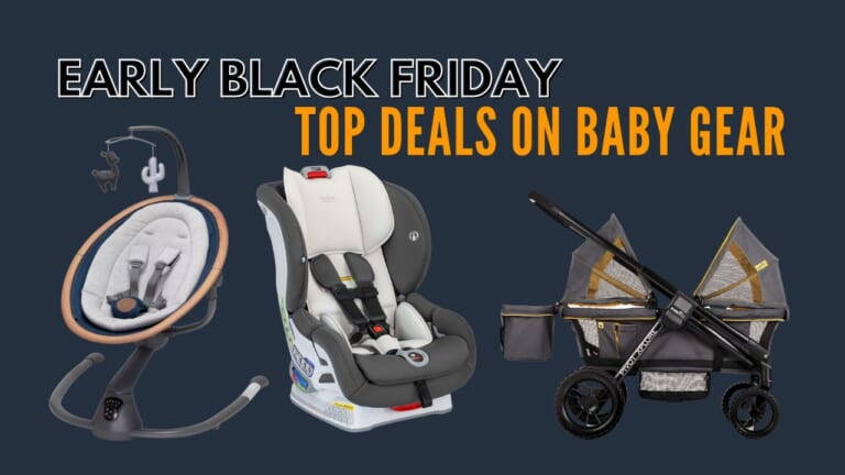 Early Black Friday Deals | Top Baby Gear