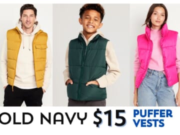 Old Navy Puffer Vests | $15 for Adults, $14 for Kids