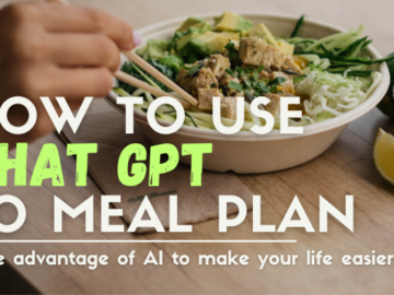 3 Ways to Use ChatGPT to Meal Plan