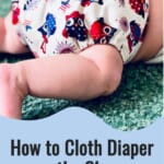 How to Cloth Diaper on the Cheap