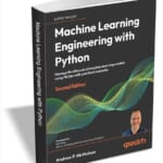 Machine Learning Engineering with Python Second Edition eBook: Free