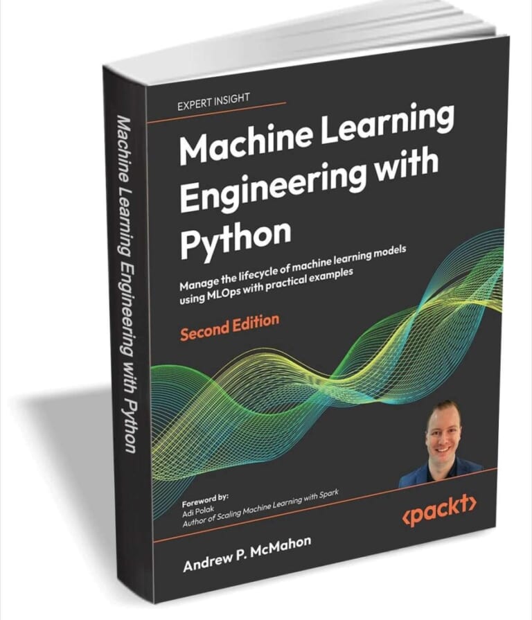 Machine Learning Engineering with Python Second Edition eBook: Free