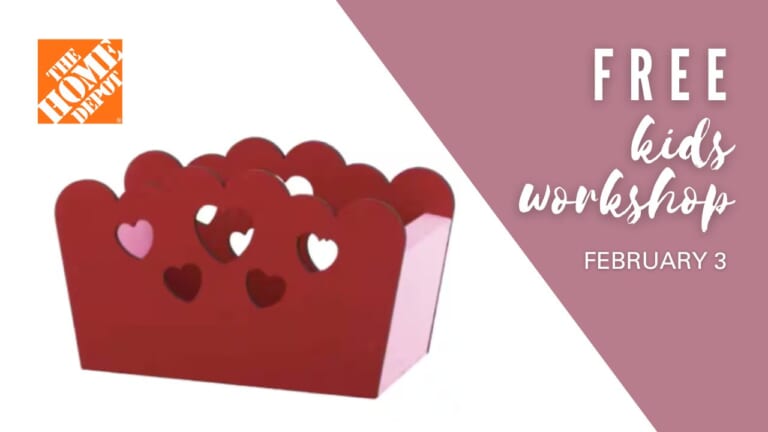 FREE Home Depot Kids’ Workshop | Valentines Basket