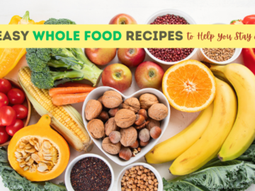 5 Easy Whole Food Recipes to Help You Stay on Budget