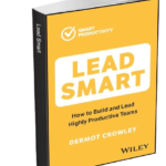 Lead Smart: How to Build and Lead Highly Productive Teams eBook: Free