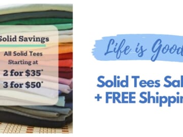 Life is Good | Solid Tees (3) for $50 + Free Shipping!