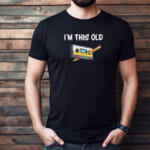 "I'm This Old" Midweight Cotton T-Shirt for $12 + free shipping
