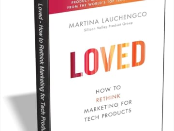 Loved: How to Rethink Marketing for Tech Products eBook: Free