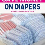 10 Easy Ways to Save Money on Diapers