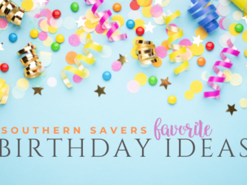 Southern Savers Favorite Birthday Ideas