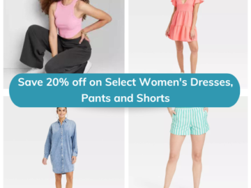 Save 20% off on Select Women’s Dresses, Pants and Shorts from $12 (Reg. $15+)