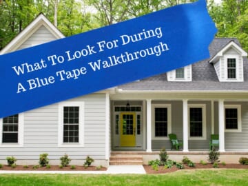 What To Look For During A Blue Tape Walkthrough