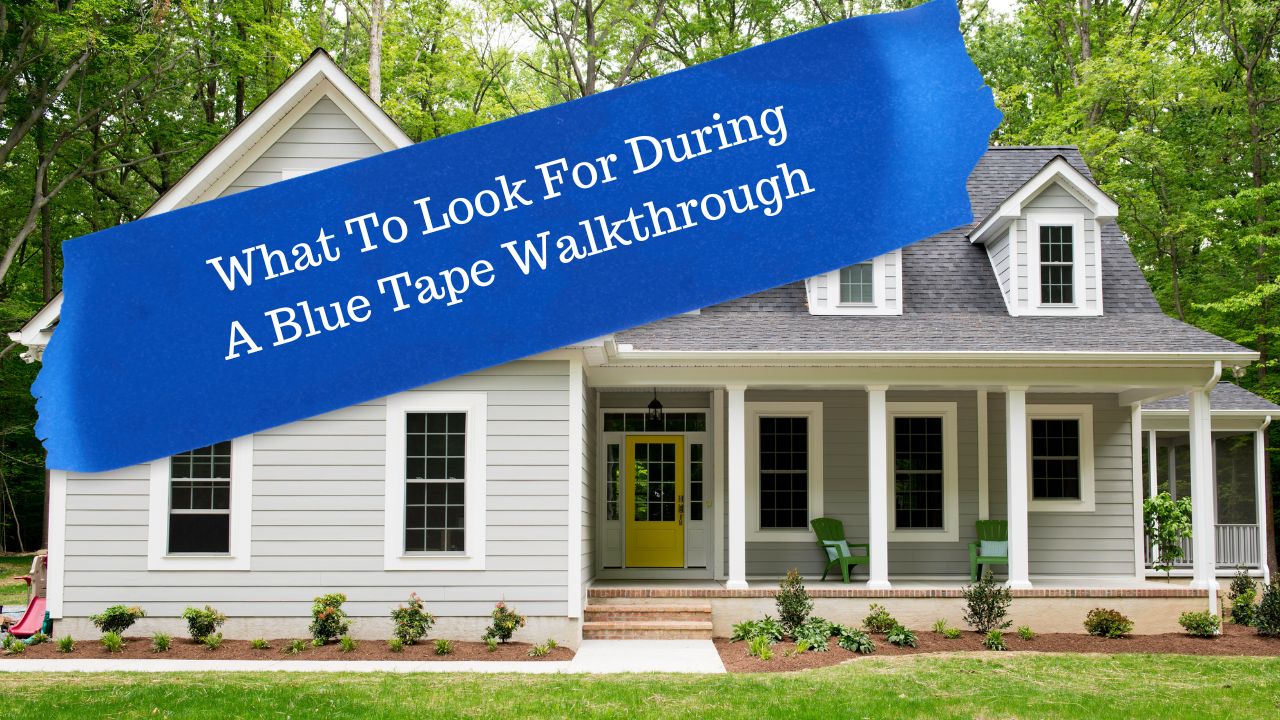 What To Look For During A Blue Tape Walkthrough