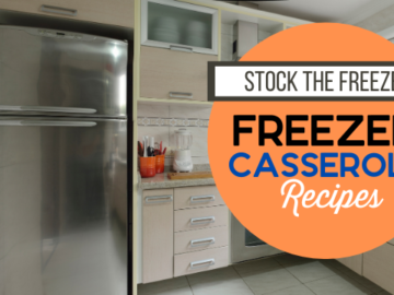 Stock the Freezer: Freezer Casserole Recipes (with shopping list!)